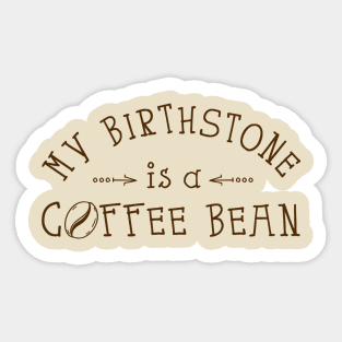 My Birthstone is a Coffee Bean Sticker